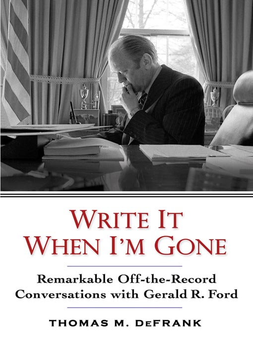Title details for Write It When I'm Gone by Thomas M. DeFrank - Available